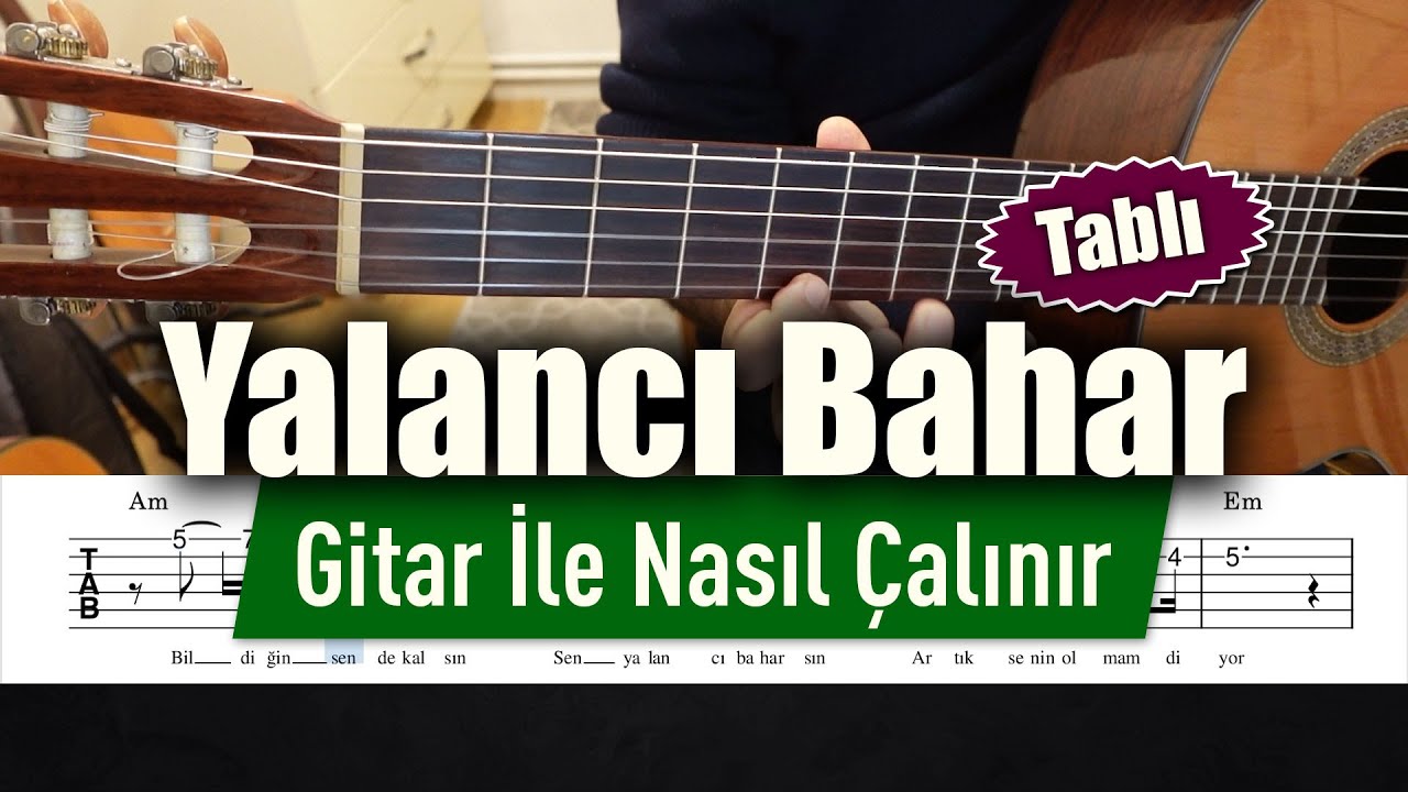 Aşkın Nur Yengi - Yalancı Bahar - Gitar İle Nasıl Çalınır
