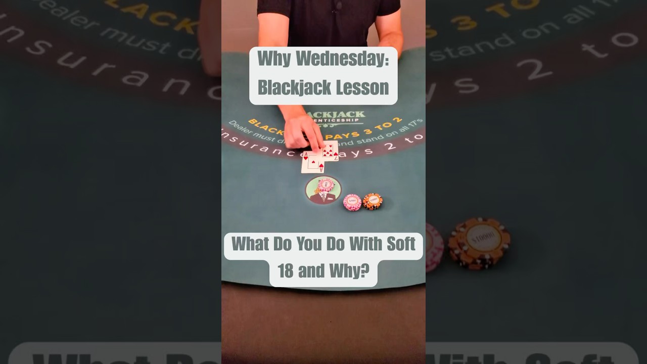 How Do You Play Soft 18 in Blackjack?