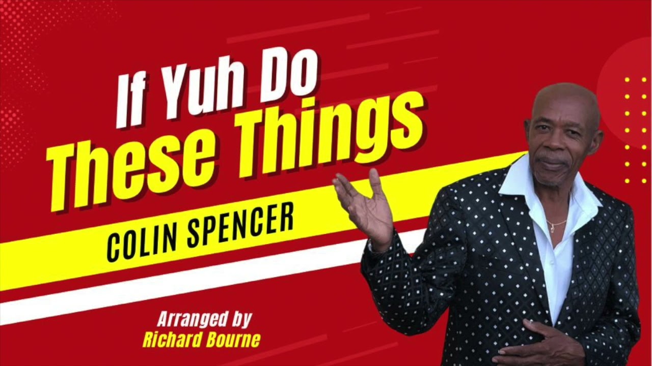 IF YUH DO THESE THINGS   COLIN SPENCER 2022