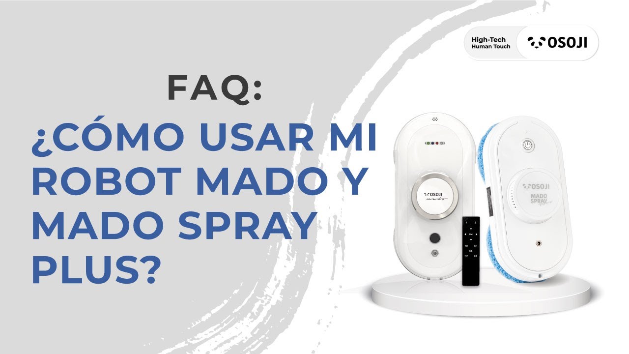 &iquest;C&oacute;mo usar el Robot Limpia Vidrios Osoji Mado y Mado Spray Plus?