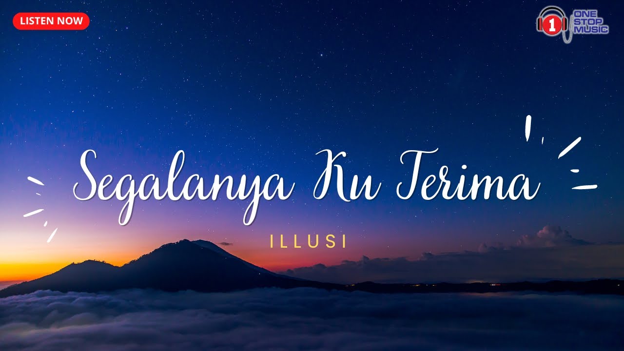 Illusi - Segalanya Ku Terima (Lirik Lagu Trending)