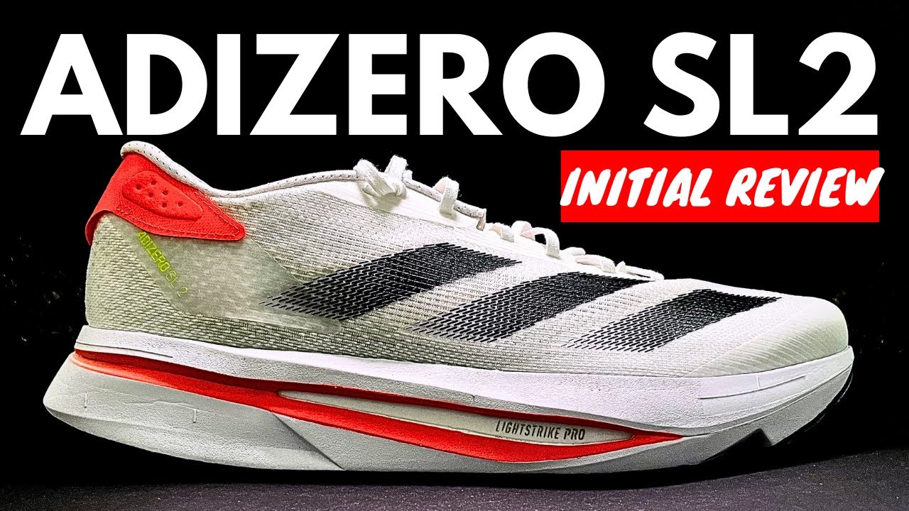 Adidas Adizero SL 2 - First Impressions (Vs. Adios 8 and 7)