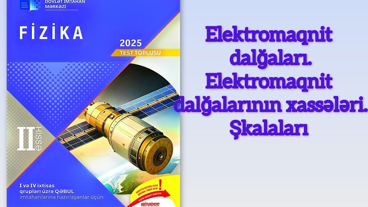 Elektromaqnit dalğaları. Elektromaqnit dalğalarının xassələri. Elektromaqnit dalğalarının şkalaları 