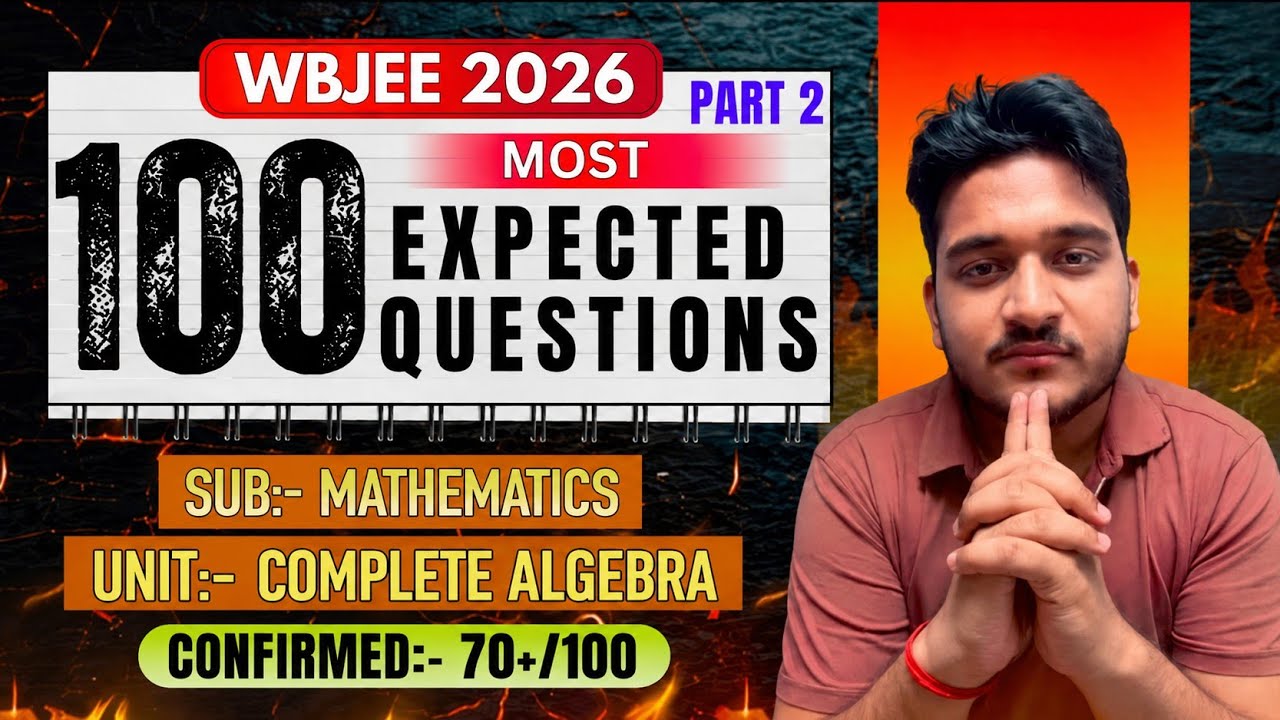 🚨🚨WBJEE 2026: TOP 100 MOST EXPECTED QUESTIONS FROM COMPLETE ALGEBRA (PART 2)🔥🔥70+/100 CONFIRMED 🎯🎯