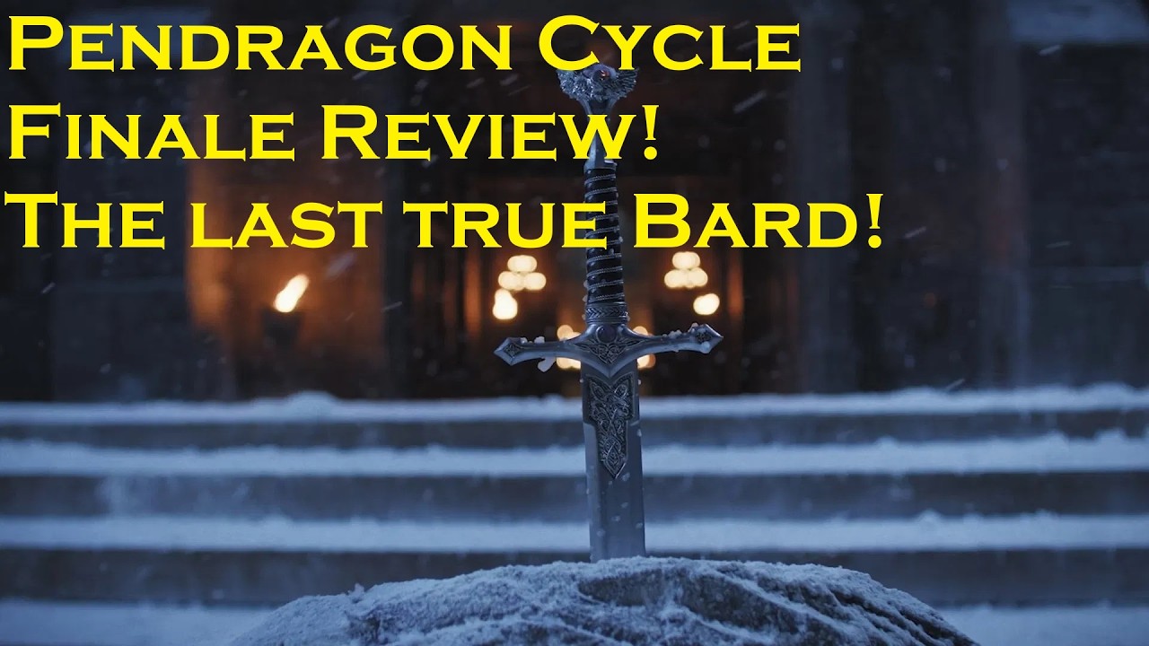 Pendragon Cycle Finale Review! The last True Bard
