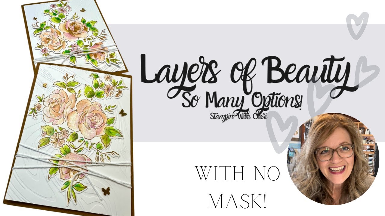 Layers of Beauty: Part TWO Use SAME Supplies for a New Look Stampin Up