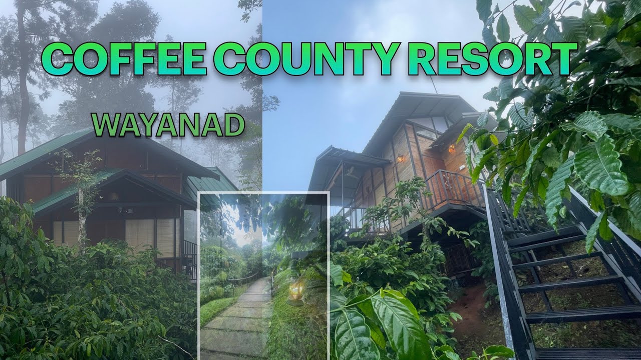Coffee county resort |  Vythiri Wayanad | part 1