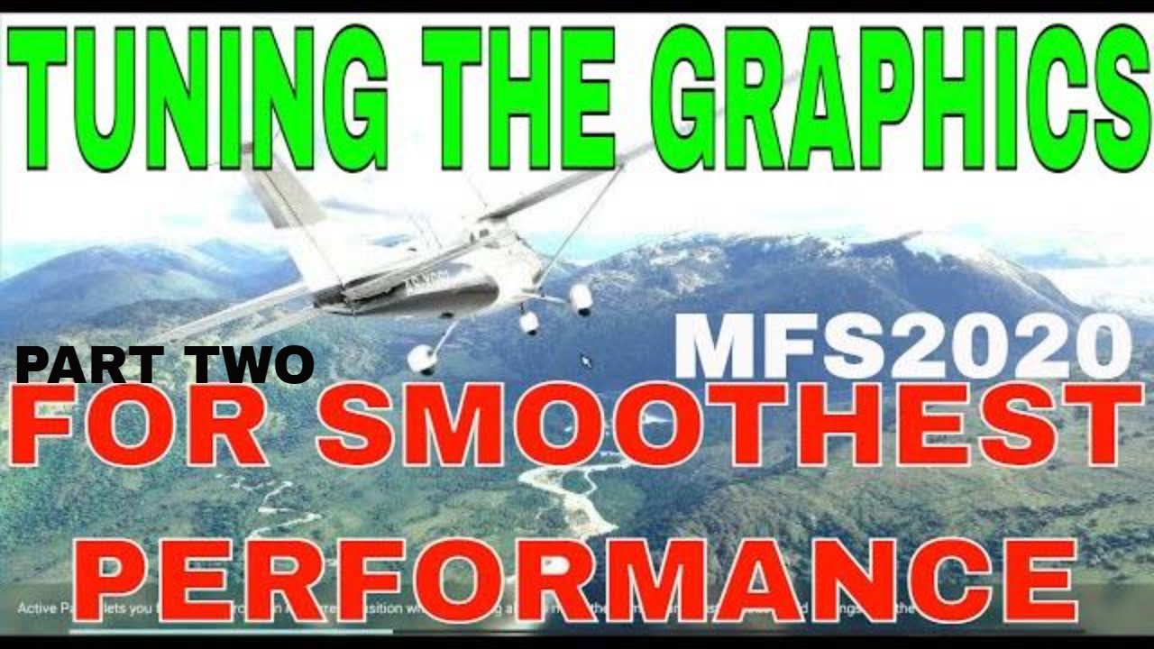 2021 | HOW TO INSTALL MICROSOFT FLIGHT SIMULATOR | Part Two | GET SMOOTH FPS AND TUNE THE GRAPHICS!