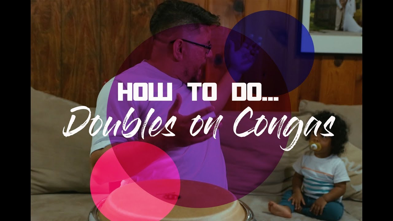 How to do Doubles on Congas