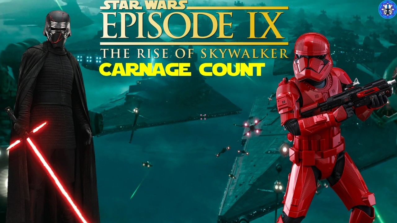Star Wars Episode IX the Rise of Skywalker: Carnage Count