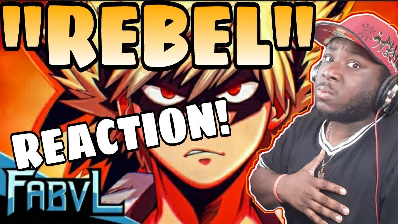 BAKUGO RAP - &ldquo;REBEL!&rdquo; | FabvL ft. Daddyphatsnaps(REACTION)