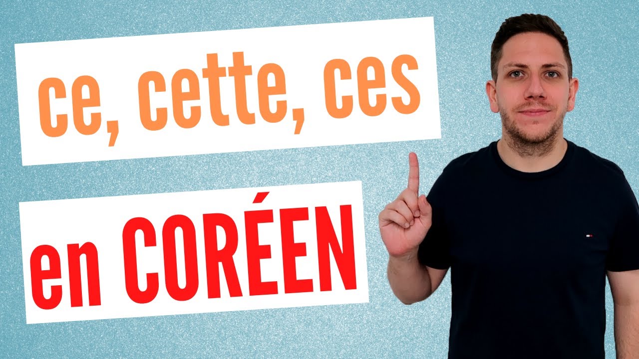 Les PRONOMS DÉMONSTRATIFS en CORÉEN (ce, cette, ces)