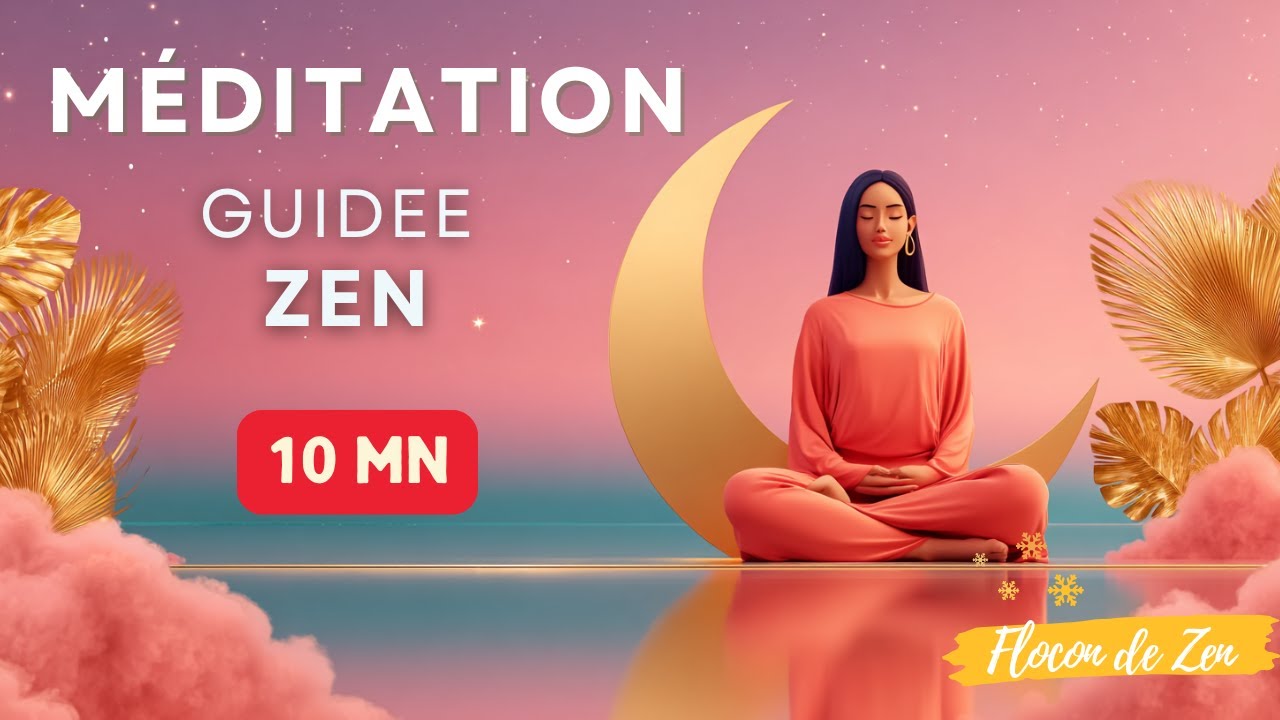 Méditation guidée Zen |10 minutes pour s'apaiser | Flocon de Zen
