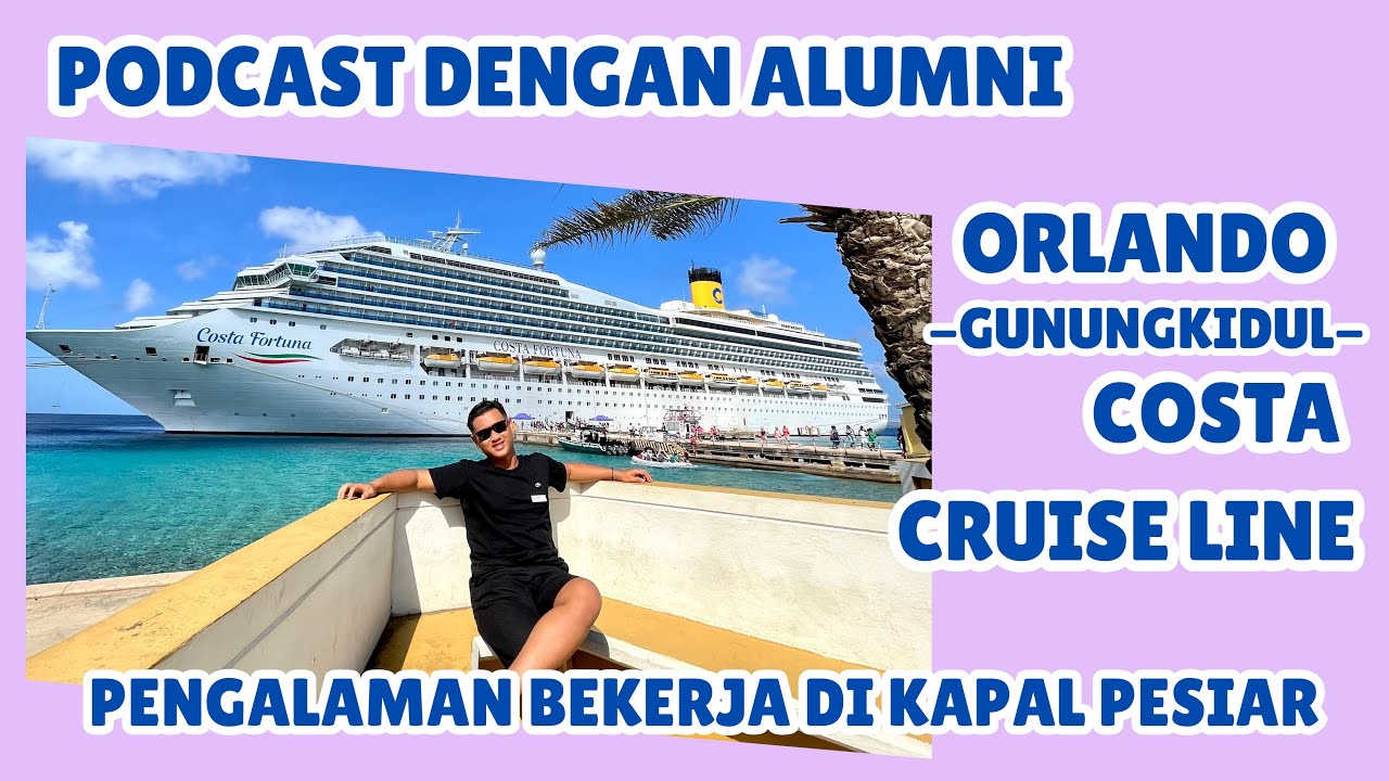 PENGALAMAN BERKESAN KERJA DI KAPAL PESIAR DARI ALUMNI MARINE CRUISE YOGYAKARTA #podcast #kapalpesiar