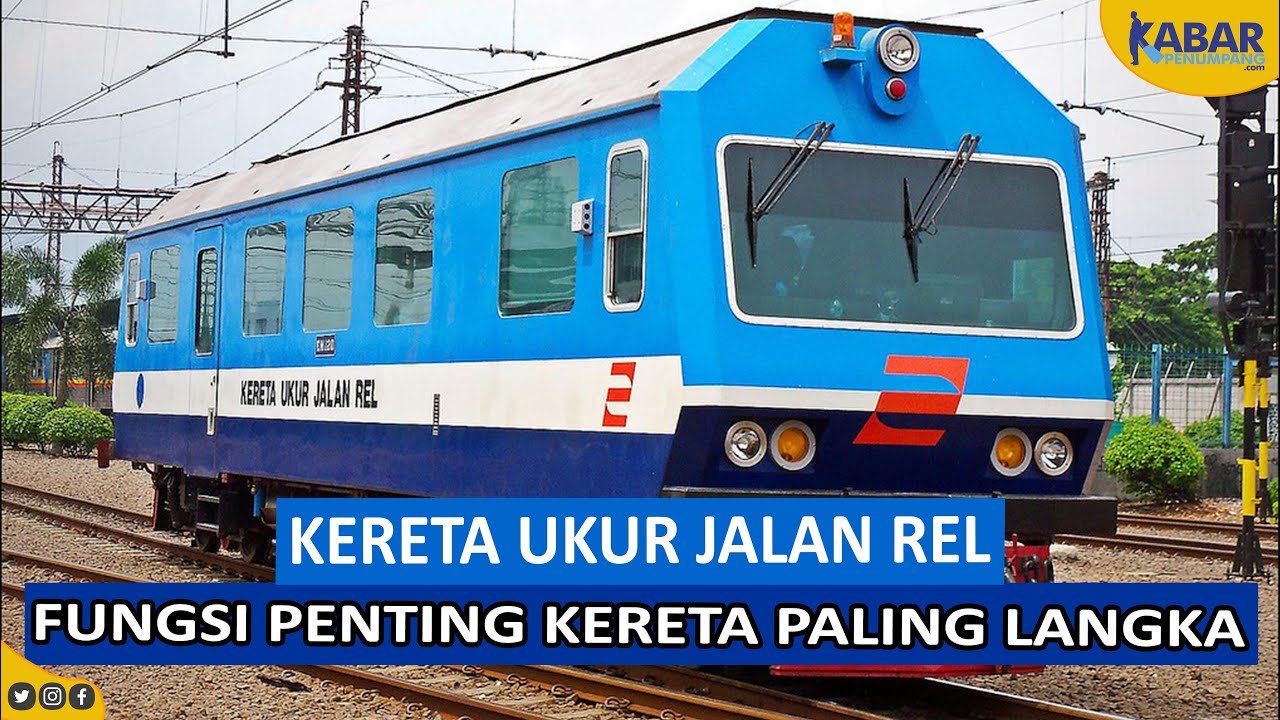 Kereta Ukur Jalan Rel - Fungsi Penting Kereta Paling Langka