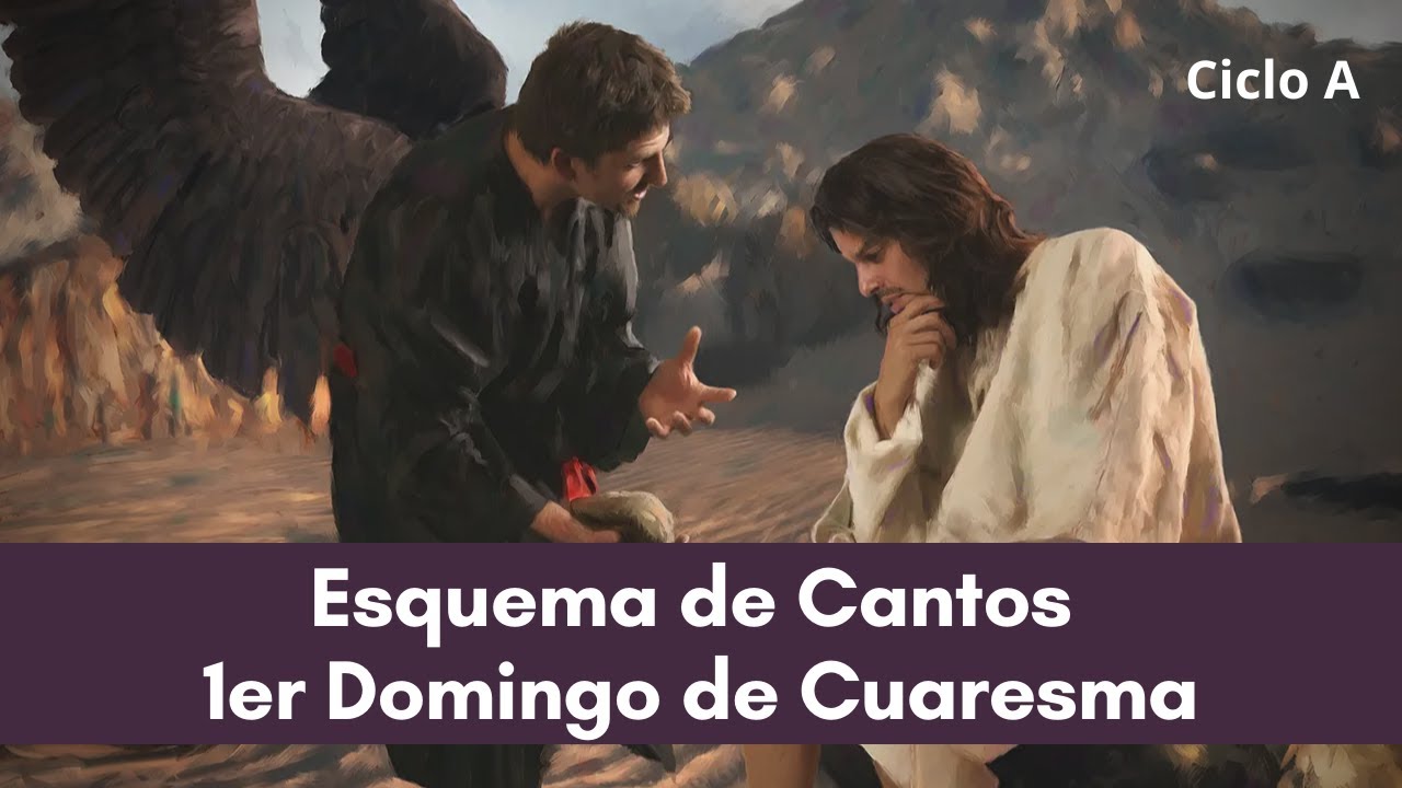 Esquema de cantos Domingo I de Cuaresma. Ciclo A