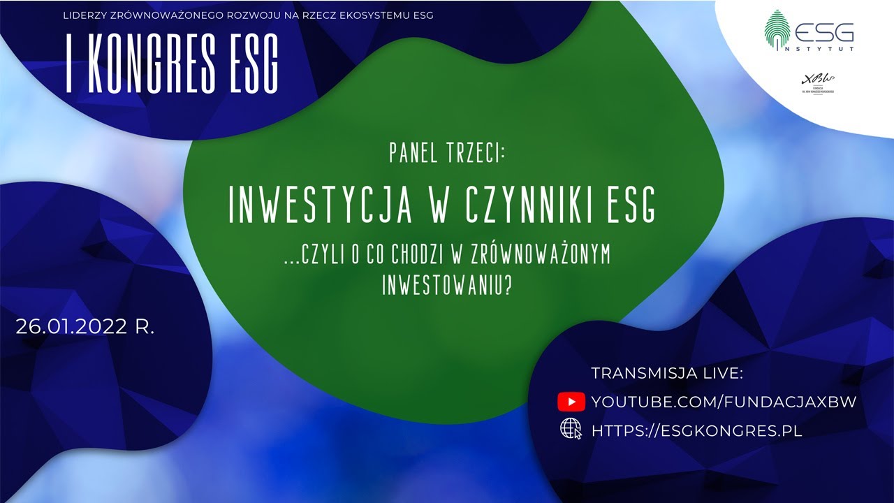 I Kongres ESG: Inwestycja w czynniki ESG – czyli o co chodzi w zrównoważonym inwestowaniu?