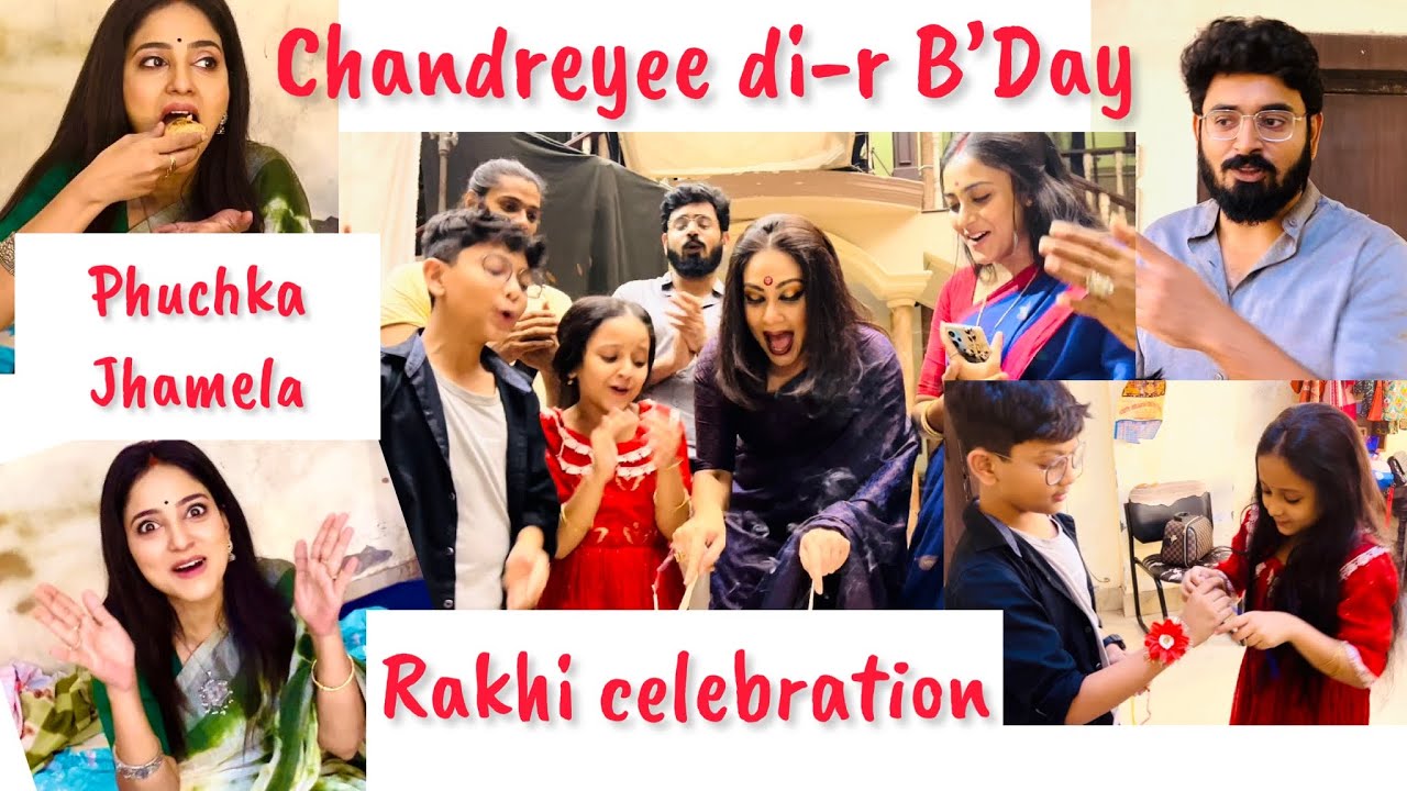 Phuchka Niye Tumul Oshanti!!Chandreyee di-r B’Day+Rakhi Celebration Vlog||Gouri Elo-r hilarious BTS