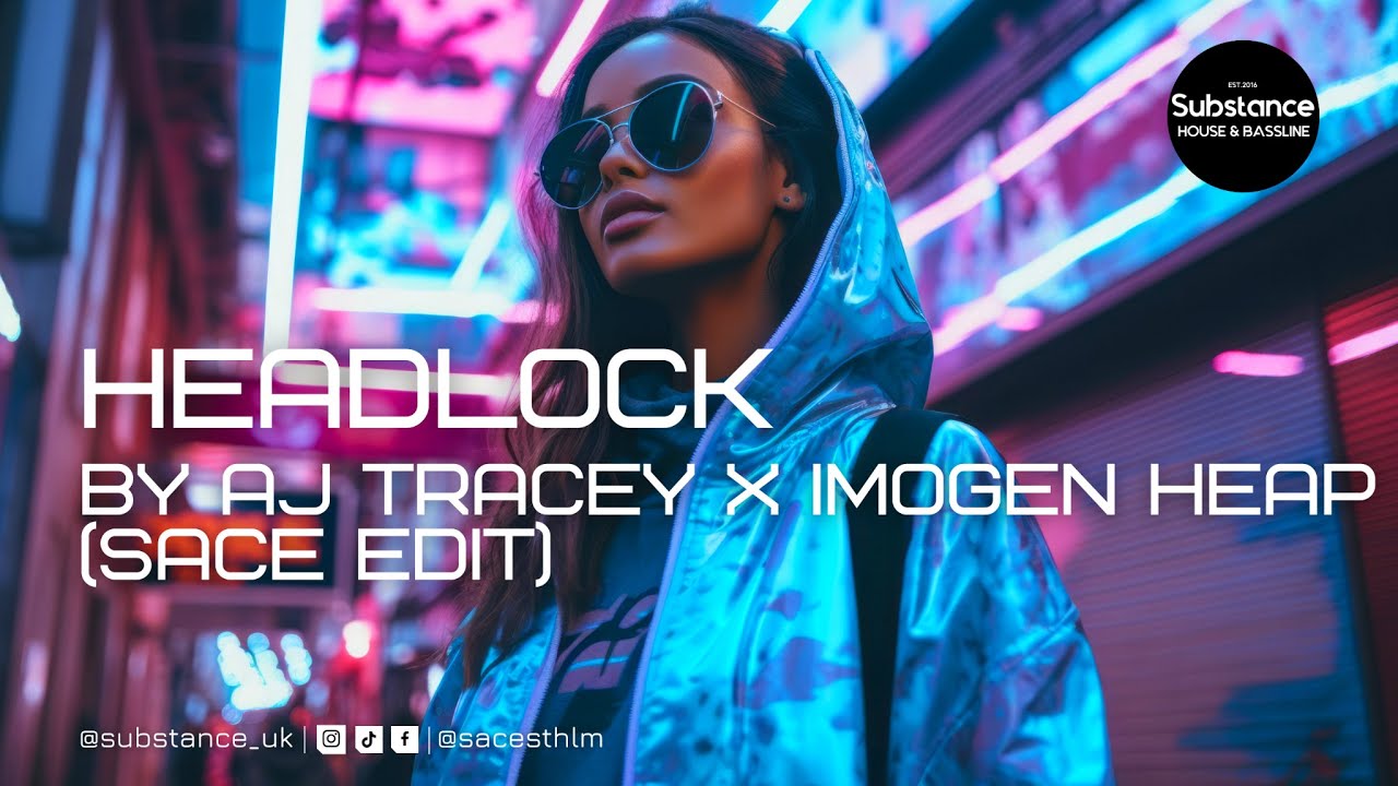 AJ Tracey x Imogen Heap - Headlock (Sace Edit)