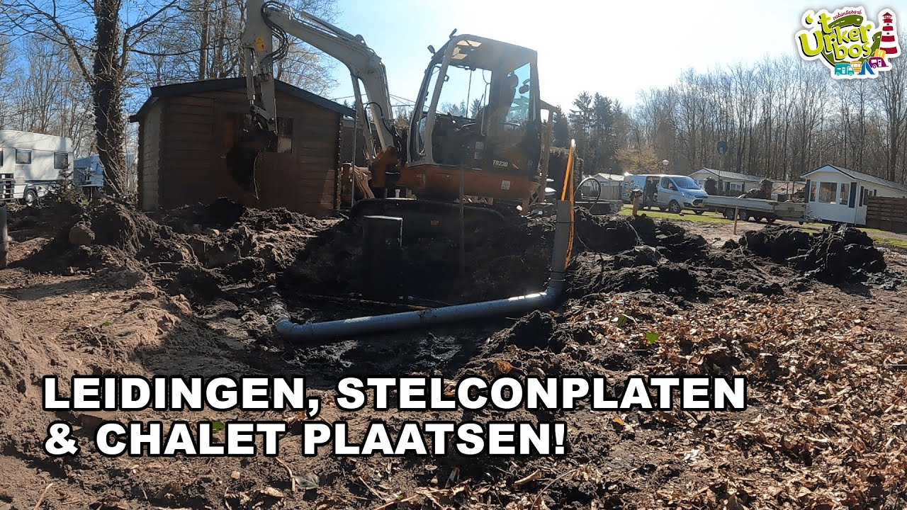 Leidingen, Stelconplaten en Chalet Plaatsen!