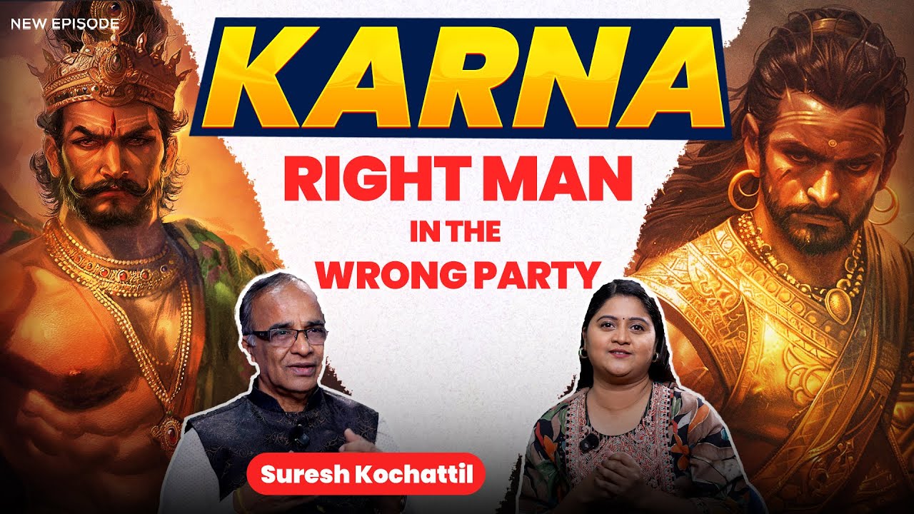 Karna: The Right Man from the Wrong Party | Suresh Kochattil | Aparna Nalluri | Tatva Lens