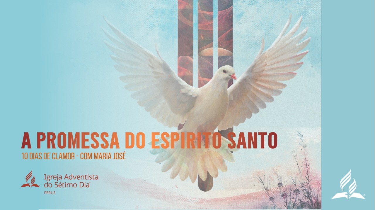 A Promessa do Espírito Santo - 10 Dias de Clamor