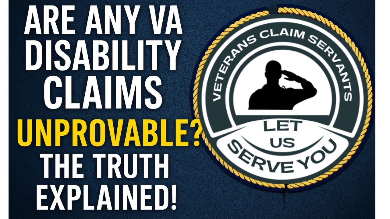 The Unprovable VA Claim Myth: What the VA Doesn’t Tell You!