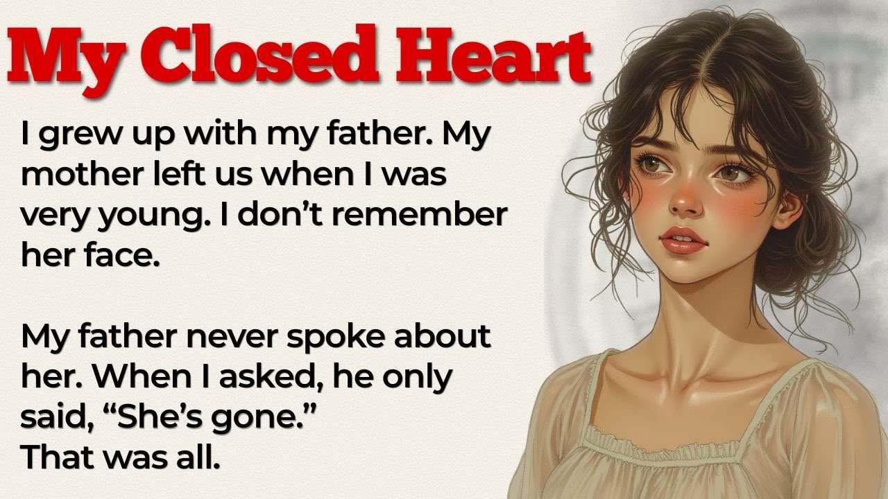 My closed heart | English Stories | Learn English with Stories - Video Description