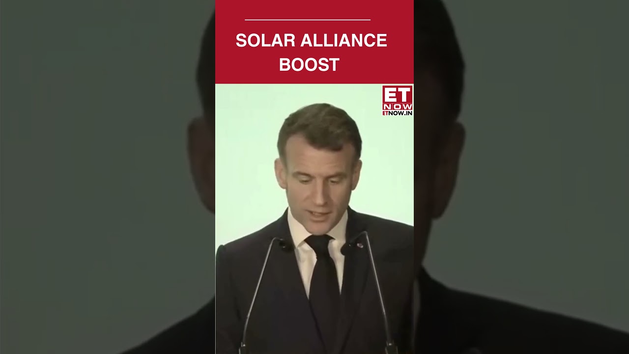 &ldquo;International Solar Alliance Doing Very Well&rdquo;: Macron Praises India&ndash;France Energy Partnership