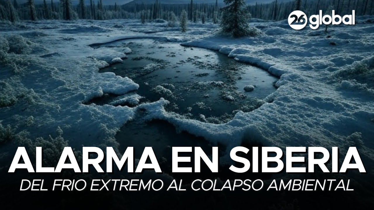 DE LA NIEVE AL BARRO | Siberia se HUNDE y crece la ALARMA por el DESHIELO | #26Global
