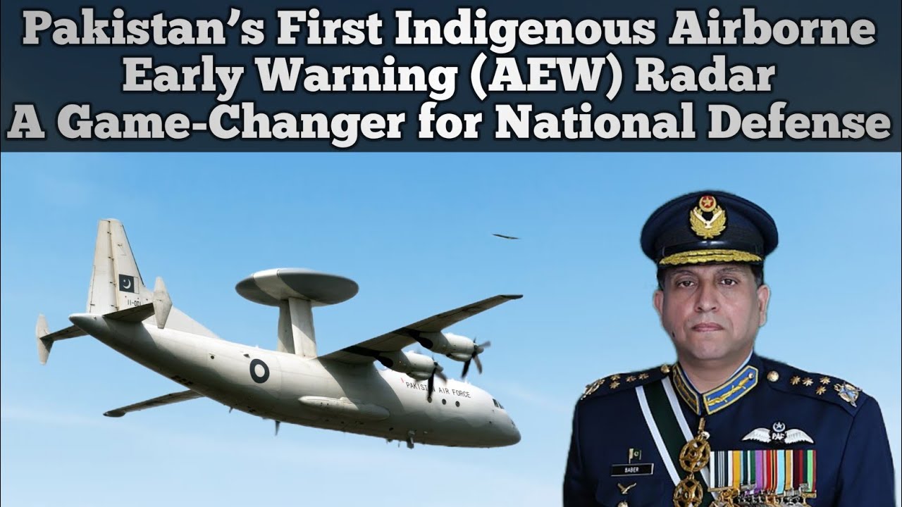 Pakistan&rsquo;s First Indigenous Airborne Early Warning (AEW) Radar | A Game-Changer for National Defense