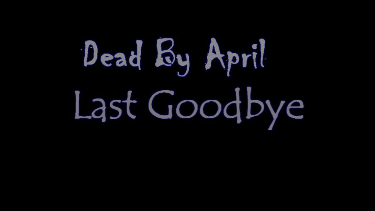 Dead By April - Last Goodbye Lyrics