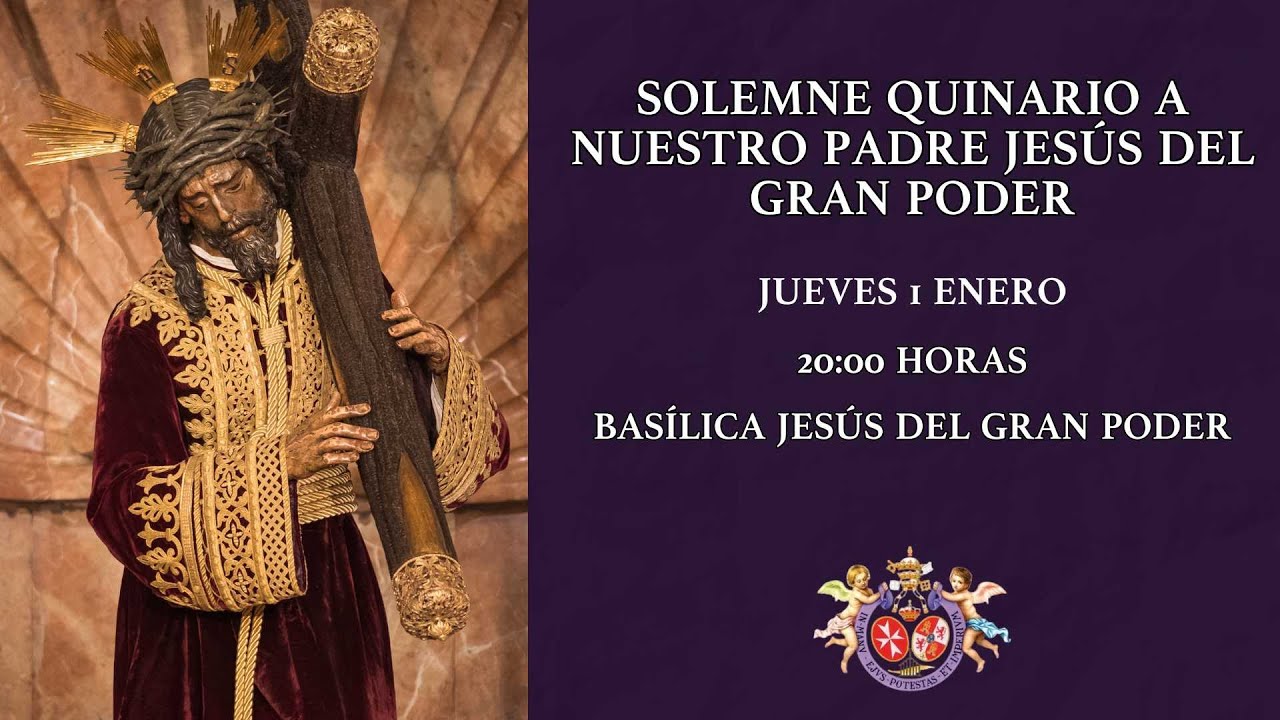 Solemne Quinario en honor a Nuestro Padre Jes&uacute;s del Gran Poder - Jueves 1 de Enero