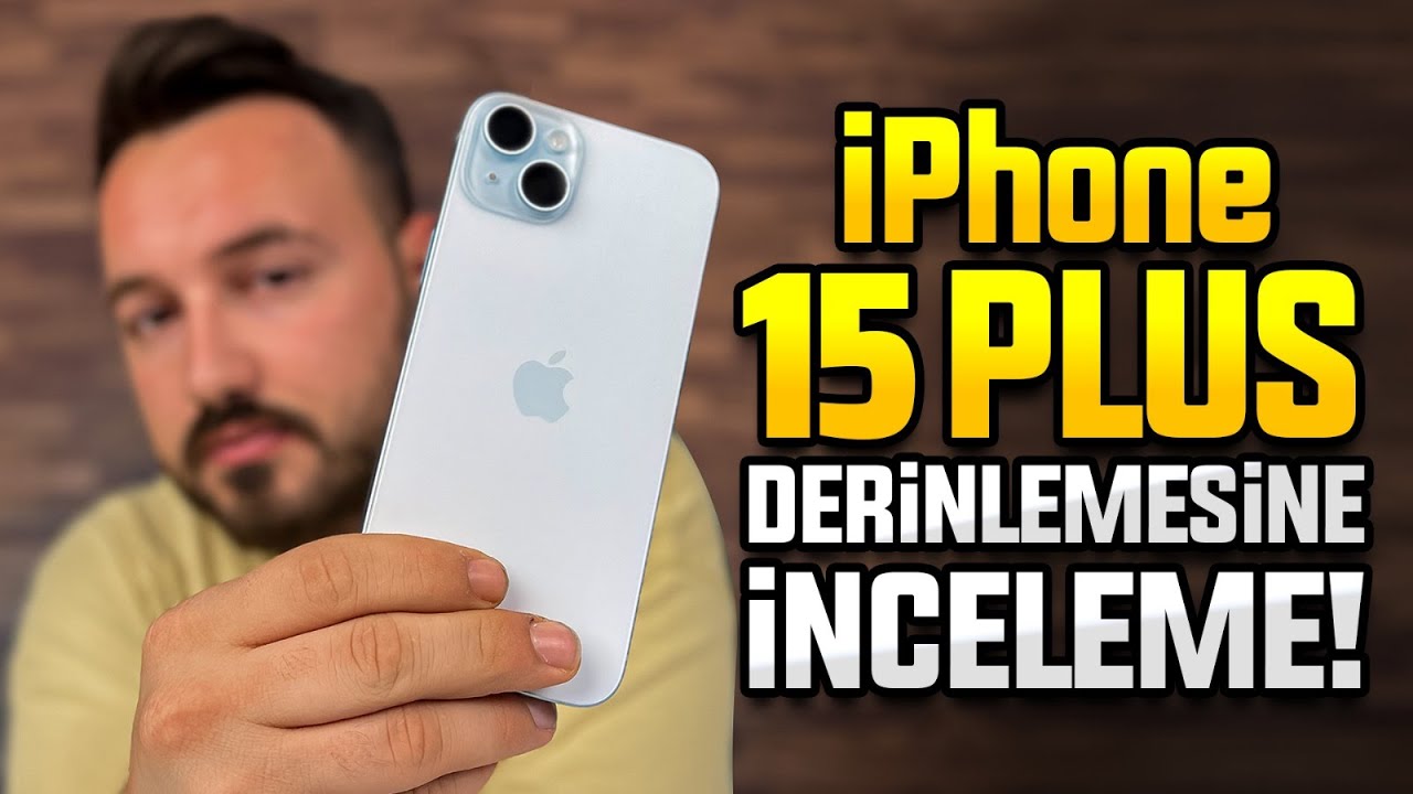 iPhone 15 Plus inceleme! - Detay ve deneyim dolu!