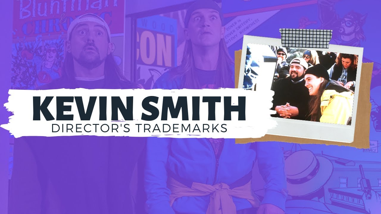 A Guide to the Films of Kevin Smith | DIRECTOR'S TRADEMARKS