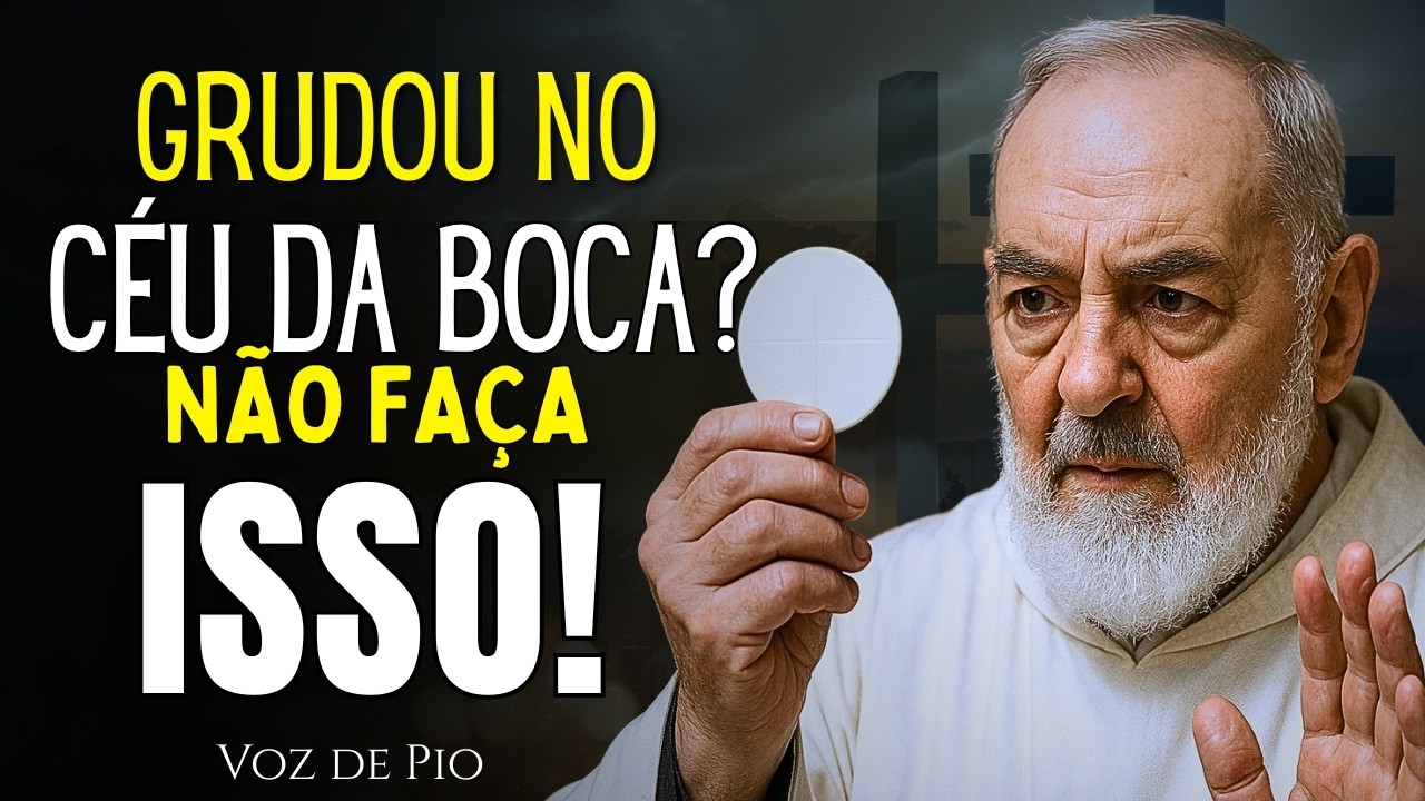 O ERRO QUE MUITOS COMETEM QUANDO A HÓSTIA GRUDA NO CÉU DA BOCA – PADRE PIO