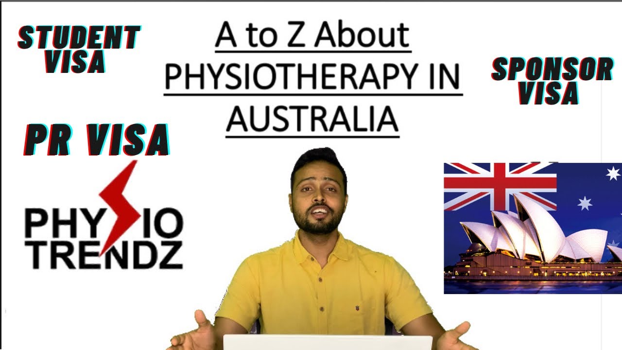Physiotherapy In Australia, Australia PR, Employer Visa, Student Visa- Everything In One Video