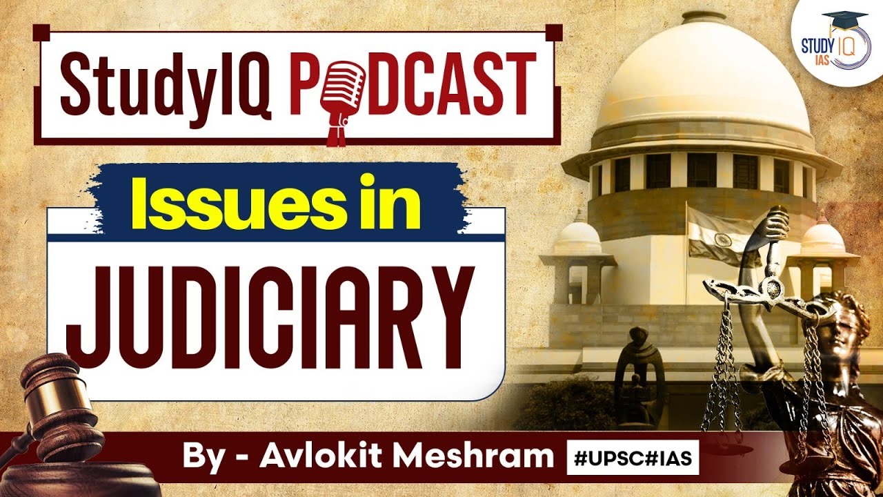 Issues in Judiciary : StudyIQ Podcast Episode 62 for UPSC GS Paper 2 | StudyIQ IAS | UPSC