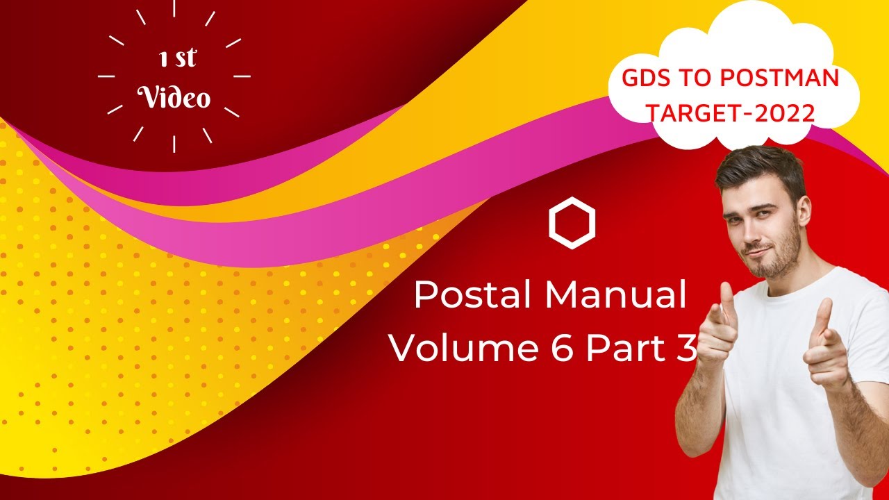 POSTAL MANUAL VOLUME 6 PART 3 CLASS: GDS TO POSTMAN/PA EXAM: VOLUME VI PART 3 Notes-Video 1.