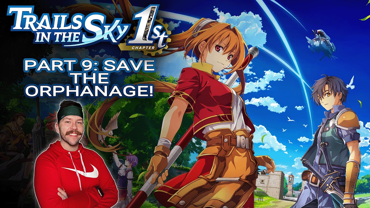 Off to Save the Orphanage! | Trails in the Sky 1st Chapter | Part 9