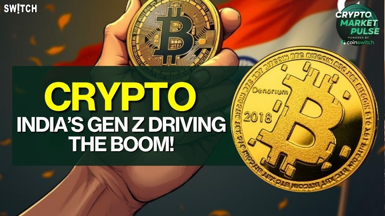 Crypto Market Pulse: India&rsquo;s Gen Z Driving The Boom! । Top News of The Day। Powered by CoinSwitch
