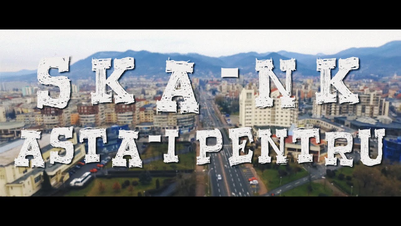 Ska-nk - Asta-i pentru (official video)