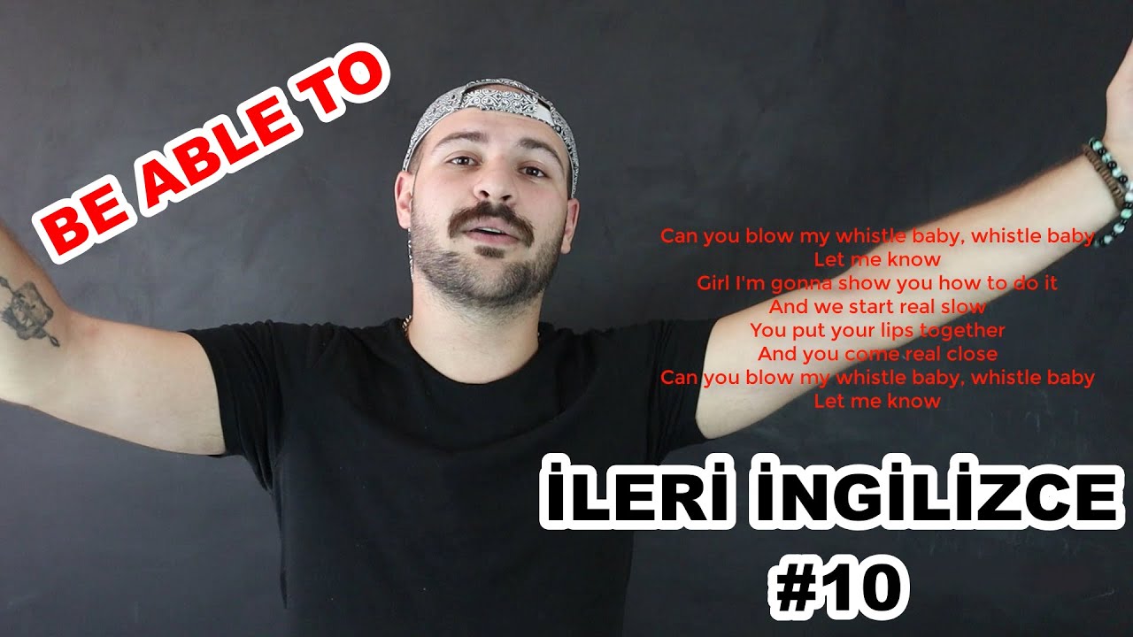 ADVANCED/İLERİ DÜZEY İNGİLİZCE #10 -BE ABLE TO!