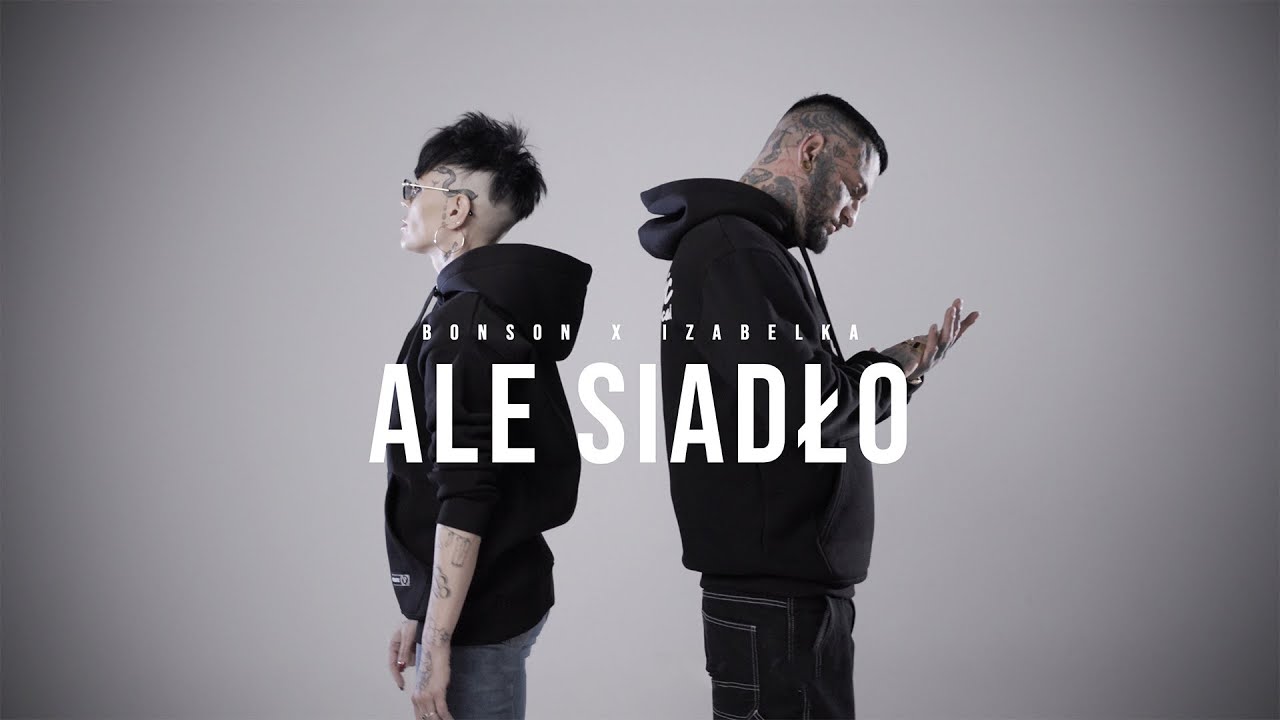 Bonson x IzabelKa - Ale siadło (prod. wojtyla)