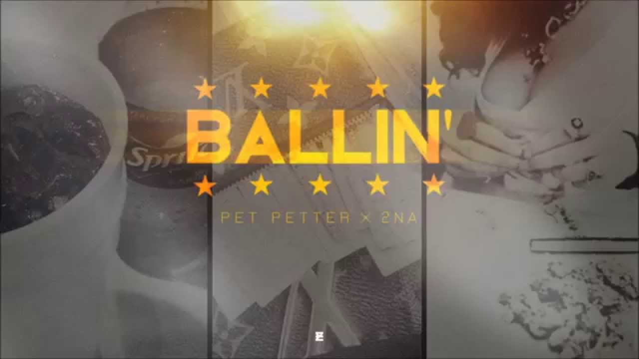 Pet Petter - Ballin' (feat. 2Na)