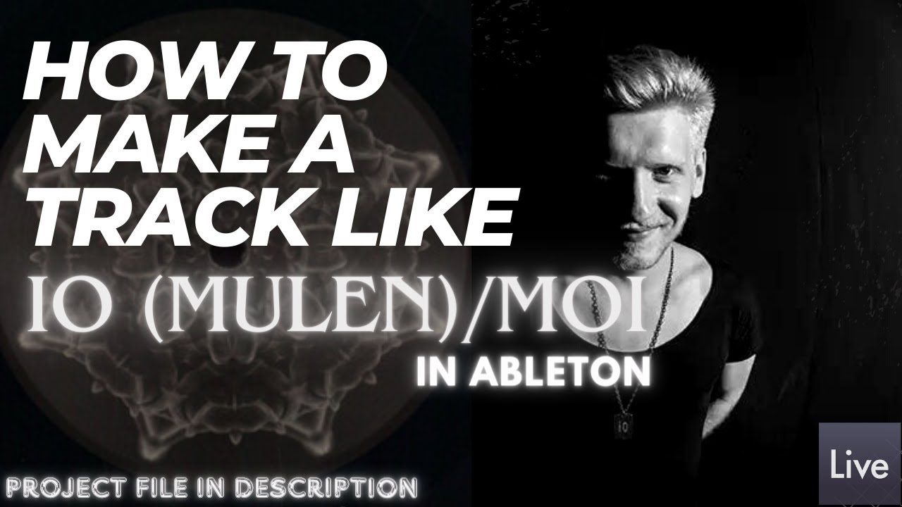 How to make a track like iO Mulen/mOi in Ableton (Project file in description)