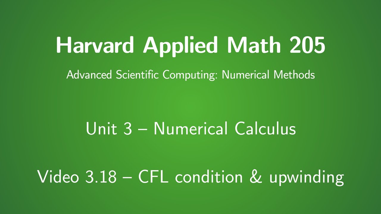 Harvard AM205 video 3.18 - CFL condition & upwinding