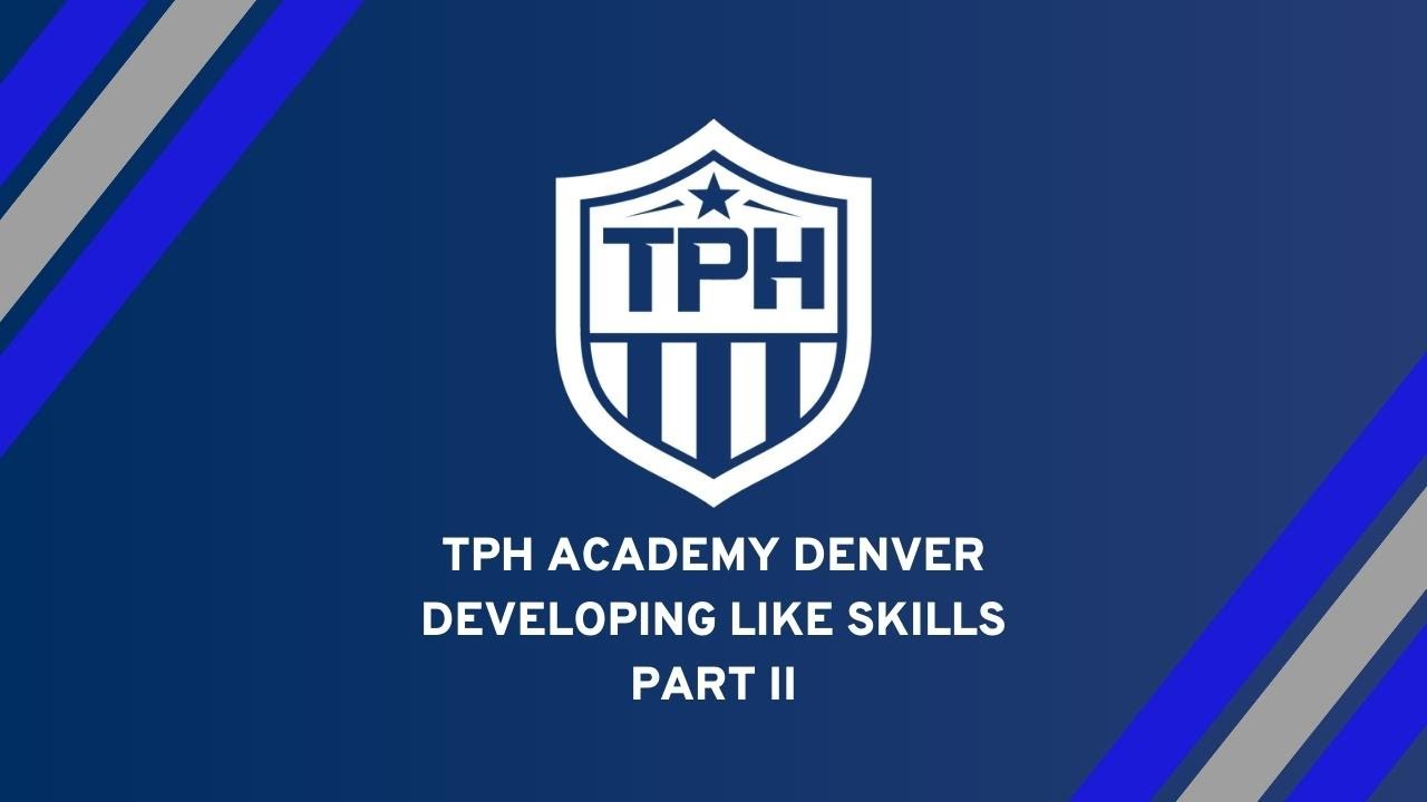TPH Academy Denver - Developing Life Skills Part II