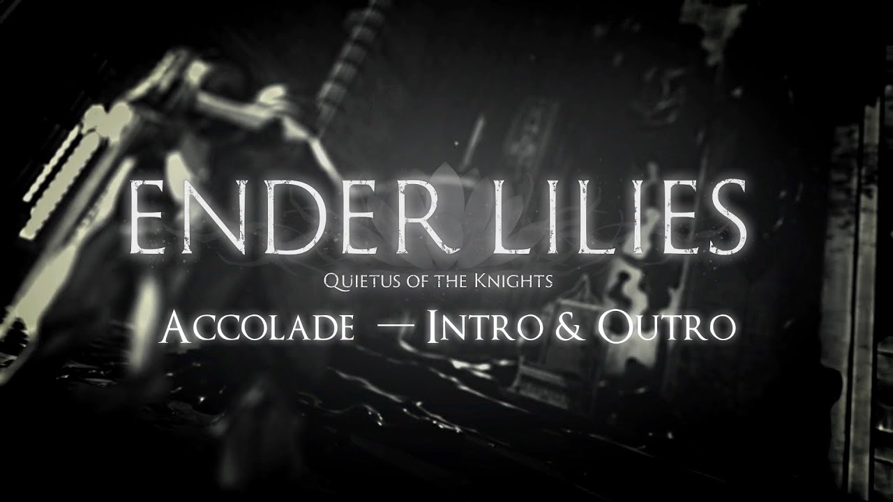 The Knight Captain (Accolade – Intro & Outro) — Ender Lilies: Quietus of the Knights