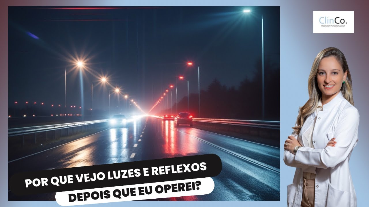 CIRURGIA DE CATARATA: POR QUE VEJO LUZES E REFLEXOS DEPOIS QUE OPEREI?